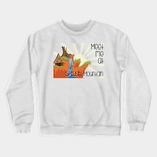 Meet me at Splash Mountain Crewneck Sweatshirt